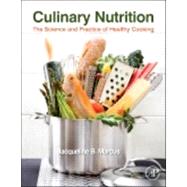 Culinary Nutrition: The Science and Practice of Healthy Cooking 9780123918826