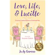Love, Life, and Lucille 9781631528828