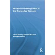 Wisdom and Management in the Knowledge Economy 9781138008830