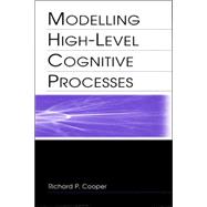 Modelling High-Level Cognitive Processes