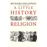 A Little History of Religion 9780300208832