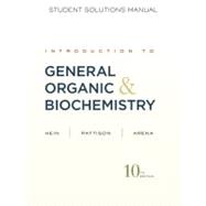Introduction to General, Organic, and Biochemistry Student Solutions Manual, 10th Edition 9780470598832