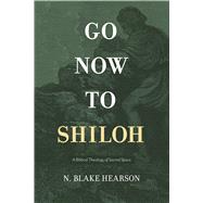 Go Now to Shiloh 9780805448832