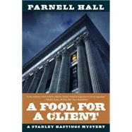 A Fool for a Client: A Stanley Hastings Mystery 9781605988832