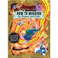 How to Warrior by Fionna and Cake 9781608878833