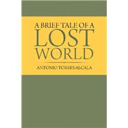 A Brief Tale of a Lost World 9781796058833