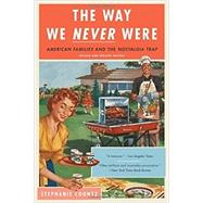 The Way We Never Were 9780465098835