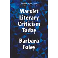 Marxist Literary Criticism Today 9780745338835