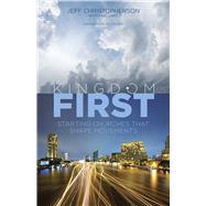 Kingdom First Starting Churches that Shape Movements 9781433688836