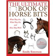The Ultimate Book of Horse Bits 9781510738836