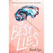 The Best Lies 9781481498838