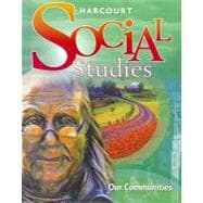 Houghton Mifflin Harcourt Social Studies : Student Edition Grade 3 Our Communities 2012 9780153858840