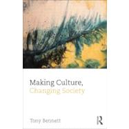 Making Culture, Changing Society 9780415688840