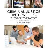 Criminal Justice Internships: Theory into Practice 9780323298841