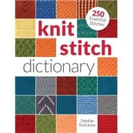 The Knit Stitch Dictionary: 250 Essential Stitches 9781620338841
