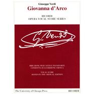 Giovanna D'arco: Dramma lirico in quattro atti di - Dramma lirico in four acts by Temistocle Solera 9788875928841