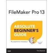 FileMaker Pro 13 Absolute Beginner's Guide 9780789748843
