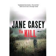 The Kill A Novel 9781250048844