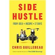 Side Hustle From Idea to Income in 27 Days 9781524758844