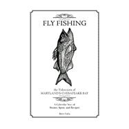 Fly Fishing the Tidewaters of Maryland's Chesapeake Bay 9780764348846