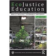 EcoJustice Education: Toward Diverse, Democratic, and Sustainable Communities 9781138018846