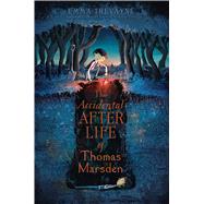 The Accidental Afterlife of Thomas Marsden 9781442498846