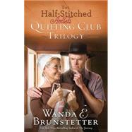 The Half-Stitched Amish Quilting Club Trilogy 9781630588847