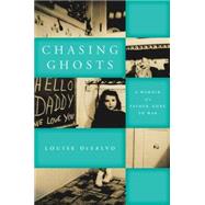 Chasing Ghosts A Memoir of a Father, Gone to War 9780823268849