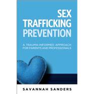 Sex Trafficking Prevention: A Trauma-informed Approach for Parents and Professionals 9781936268849