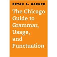 The Chicago Guide to Grammar, Usage, and Punctuation 9780226188850