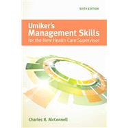 Umiker's Management Skills for the New Health Care Supervisor 9781449688851