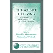 The Science of Giving: Experimental Approaches to the Study of Charity 9781848728851