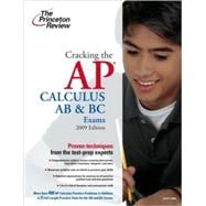 Cracking the AP Calculus AB & BC Exams, 2009 Edition 9780375428852