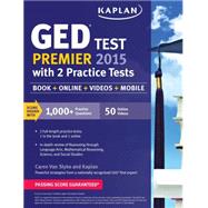 Kaplan GED Test Premier 2015 with 2 Practice Tests Book + Online + Videos + Mobile 9781618658852
