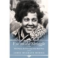 Eye on the Struggle: Ethel Payne, the First Lady of the Black Press 9780062198853