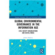 Global Environmental Governance in the Information Age: The Earth 4.0 9781138088856