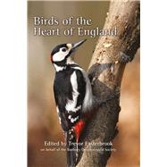 Birds of the Heart of England A Sixty Year Study 1952-2011 9781846318856