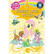 My Little Pony: Ponies Love Pets! 9780316368858
