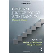 Criminal Justice Policy and Planning: Planned Change 9780323298858
