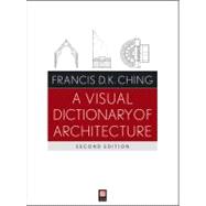 A Visual Dictionary of Architecture, Second Edition 9780470648858