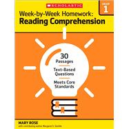 Week-by-Week Homework: Reading Comprehension Grade 1 30 Passages ? Text-based Questions ? Meets Core Standards 9780545668859