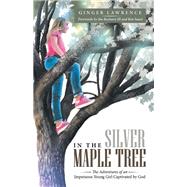 In the Silver Maple Tree 9781973628859