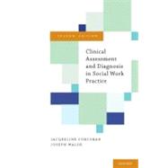 Clinical Assessment and Diagnosis in Social Work Practice 9780195398861