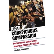 Acts of Conspicuous Compassion 9780472118861