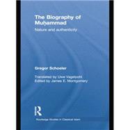 The Biography of Muhammad: Nature and Authenticity 9781138788862