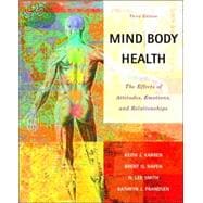 Mind/Body Health : The Effects of Attitudes, Emotions and Relationships 9780805378863