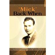 'Mick' Back When