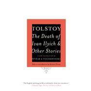 The Death of Ivan Ilyich and Other STories 9780307388865