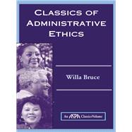Classics Of Administrative Ethics 9780367098865