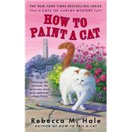 How to Paint a Cat 9780425258866